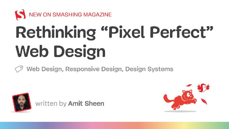 Rethinking “Pixel Perfect” Web Design — Smashing Magazine