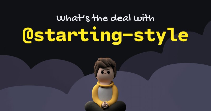 The Big Gotcha With @starting-style • Josh W. Comeau