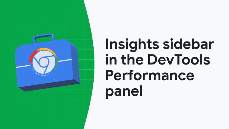 Insights sidebar in the DevTools Performance panel &nbsp;|&nbsp; Blog &nbsp;|&nbsp; Chrome for Developers