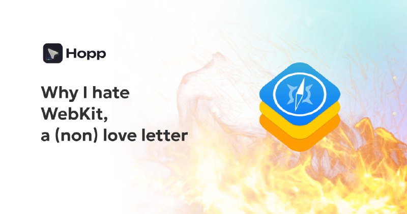 Why I hate WebKit, a (non) love letter