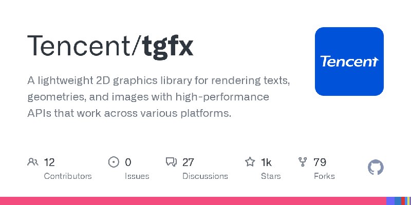 GitHub - Tencent/tgfx: A lightweight 2D graphics library for rendering texts, geometries, and images with high-performance APIs…