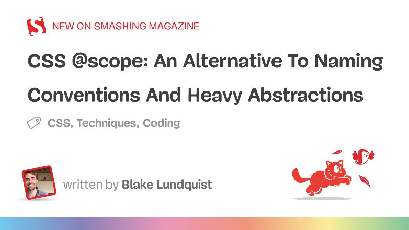 CSS @scope: An Alternative To Naming Conventions And Heavy Abstractions — Smashing Magazine