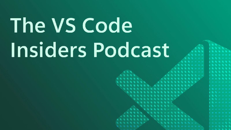 Introducing the VS Code Insiders Podcast