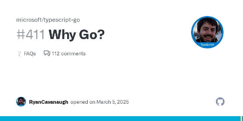 Why Go? · microsoft typescript-go · Discussion #411