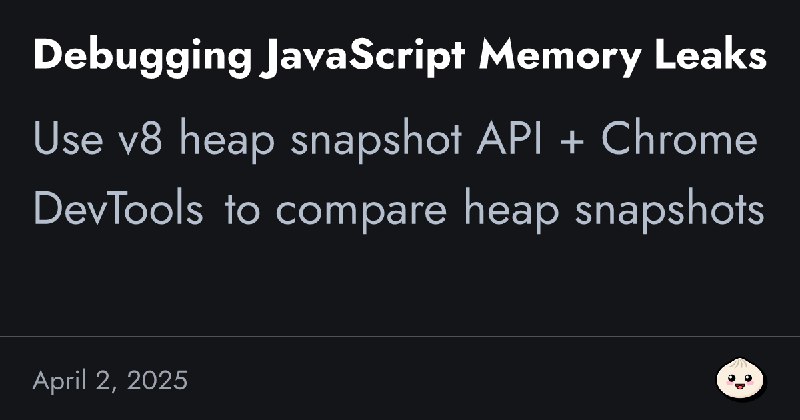 Debugging JavaScript Memory Leaks
