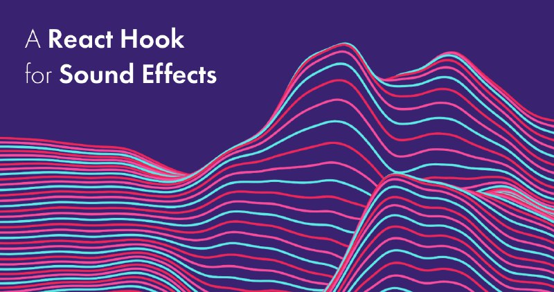 use-sound | a React hook that lets you play sound effects • Josh W. Comeau