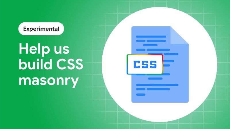 Brick by brick: Help us build CSS Masonry  |  Blog  |  Chrome for Developers
