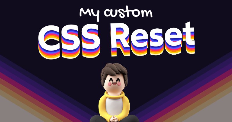 A Modern CSS Reset • Josh W. Comeau