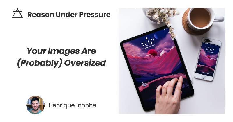 Your Images Are (Probably) Oversized