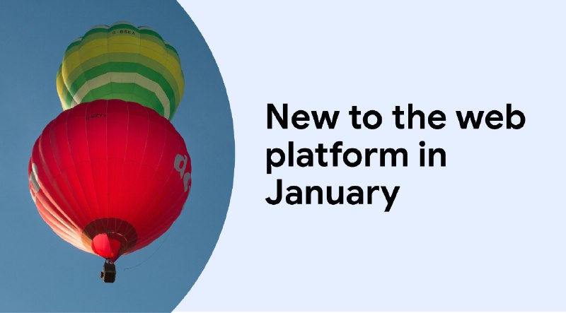 New to the web platform in January &nbsp;|&nbsp; Blog &nbsp;|&nbsp; web.dev