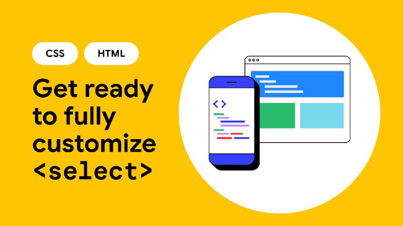 现在可以使用 CSS 自定义 <select> 元素  |  Blog  |  Chrome for Developers