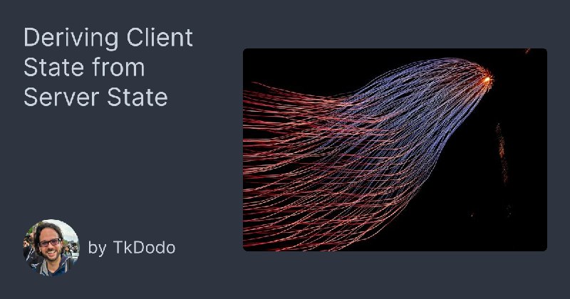 Deriving Client State from Server State