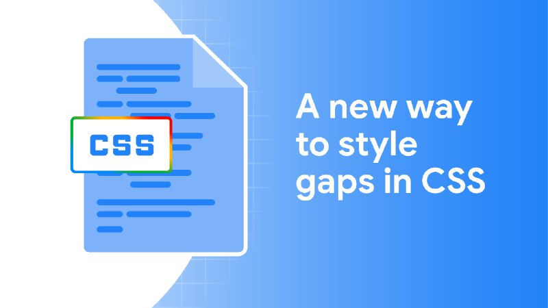 A new way to style gaps in CSS  |  Blog  |  Chrome for Developers