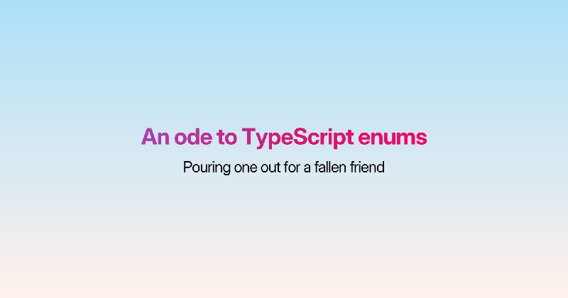 An ode to TypeScript enums