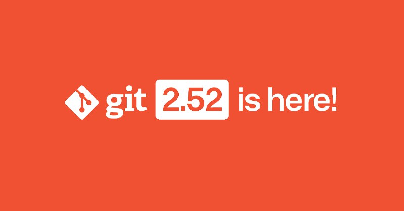 Highlights from Git 2.52