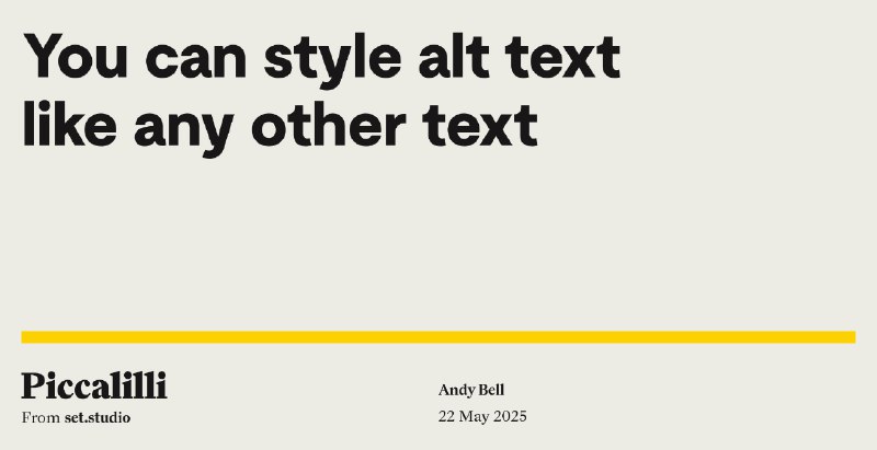 You can style alt text like any other text