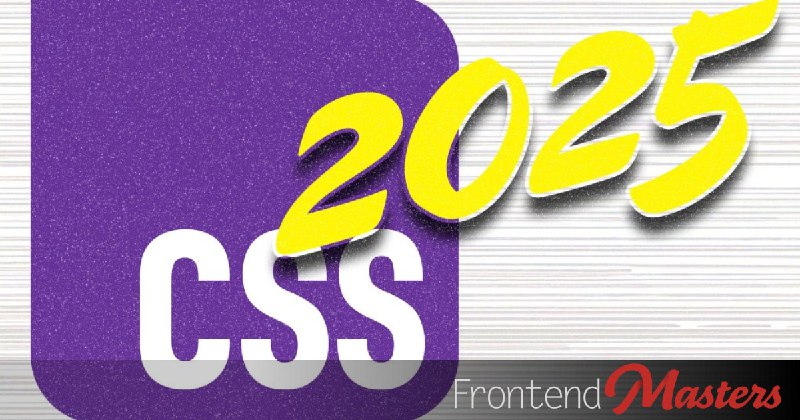 What You Need to Know about Modern CSS (2025 Edition)