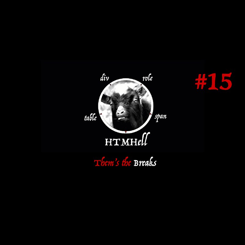 Them’s the Breaks - HTMHell