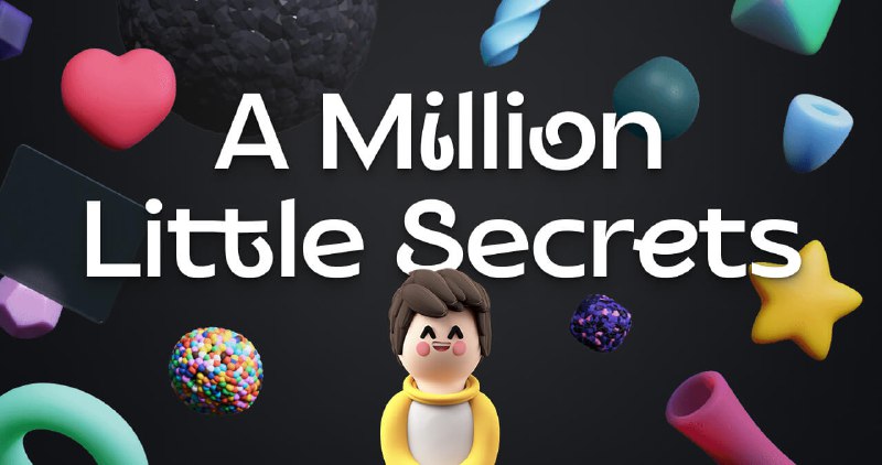 A Million Little Secrets • Josh W. Comeau