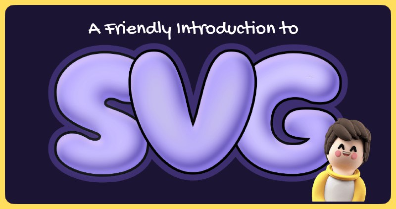 A Friendly Introduction to SVG • Josh W. Comeau