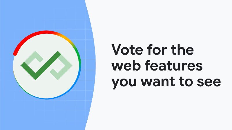 Vote for the web features you want to see &nbsp;|&nbsp; Blog &nbsp;|&nbsp; web.dev